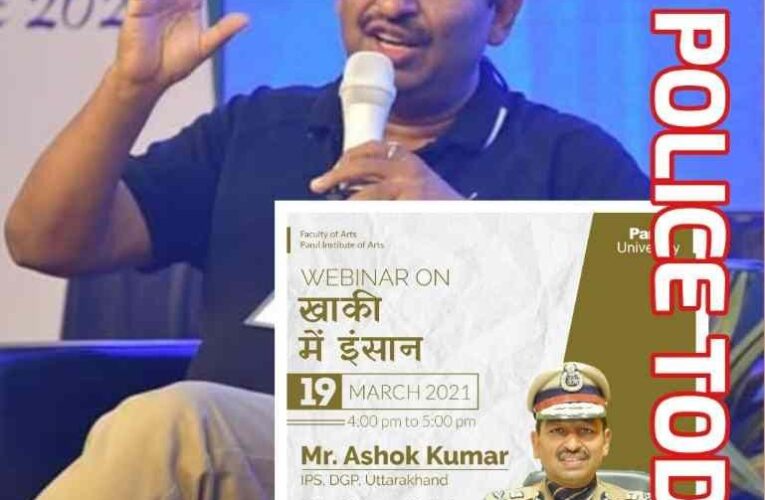 Uttarakhand DGP’s “Khaki Mein Inshaan” who changed the public’s thinking towards the police