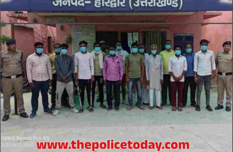 लक्सर पुलिस द्वारा चलाया गया सत्यापन अभियान, बिना सत्यापन क्षेत्र में रहने वाले दबोचे 30 संदिग्ध,की गई पुलिस एक्ट में बड़ी कार्यवाही