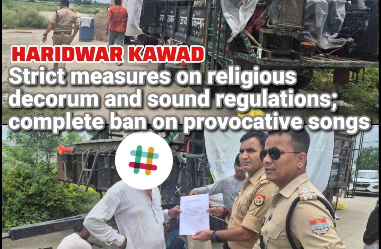Joint Operation by Uttarakhand–UP Police Ahead of Kanwar Yatra, Notices Issued to DJ Operators, Strict measures on religious decorum and sound regulations; complete ban on provocative songs