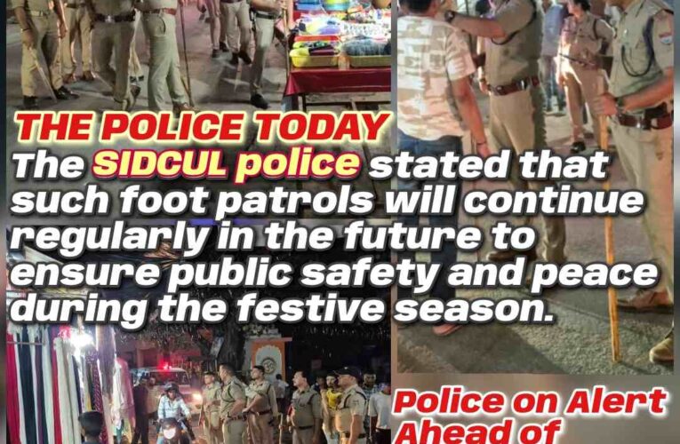 SIDCUL Police Intensify Foot Patrols Ahead of Festive Season — Encroachments Removed, Vehicles Seized, 30 Challans Issued 26 SIDCUL Police Intensify Foot Patrols Ahead of Festive Season — Encroachments Removed, Vehicles Seized, 30 Challans Issued